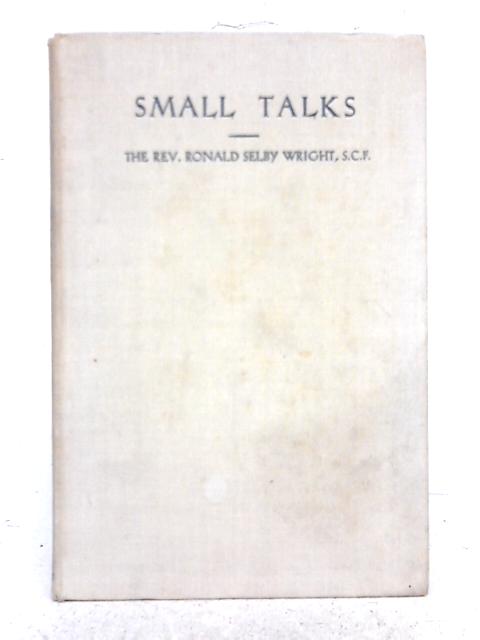 Small Talks By Rev. Ronald Selby Wright