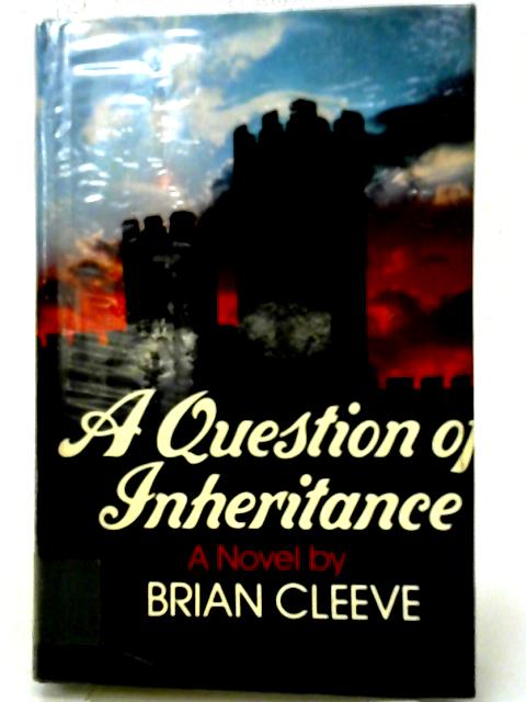 A Question of Inheritance By Brian Cleeve