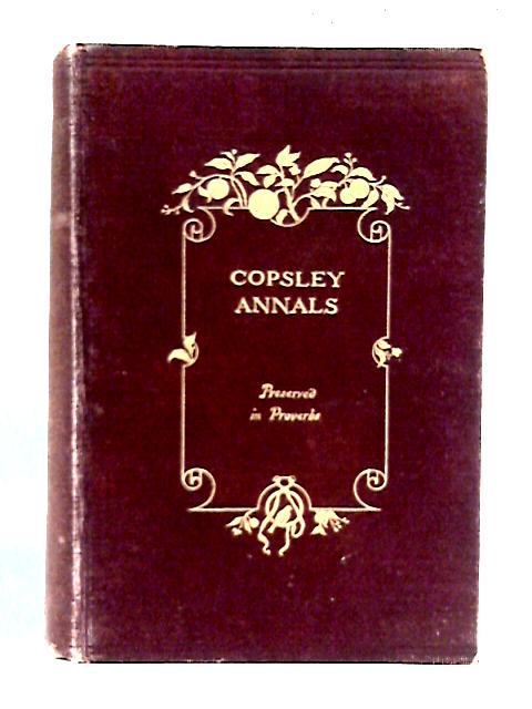 Copsley Annals, Preserved In Proverbs By Emily S. Elliot