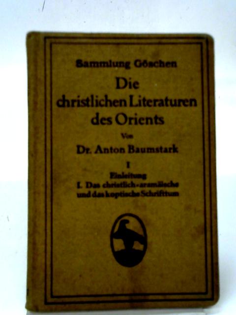 Die Christlichen Literaturen Des Orients I By Anton Baumstark