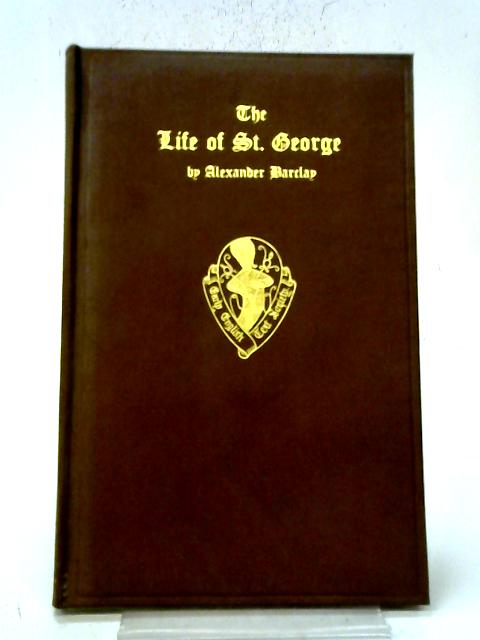 The Life of St. George By Alexander Barclay
