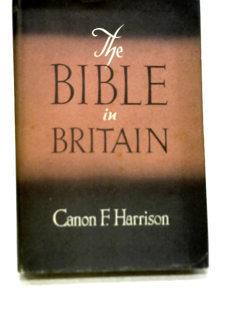 The Bible in Britain von F. Harrison