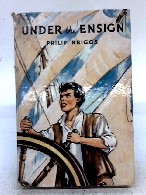 Under the Ensign By Philip Briggs