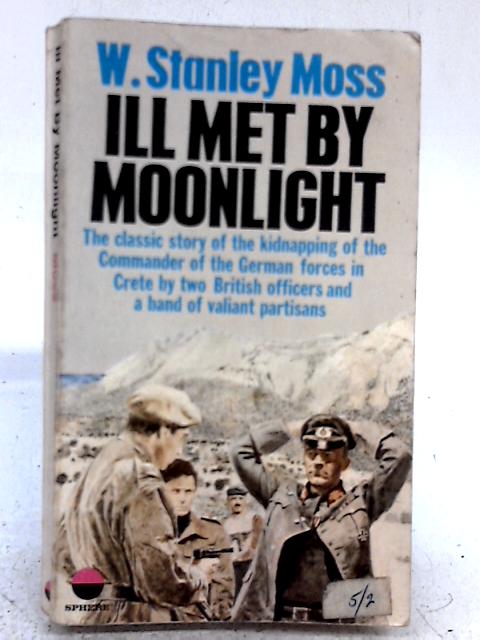 Ill Met by Moonlight By W Stanley Moss