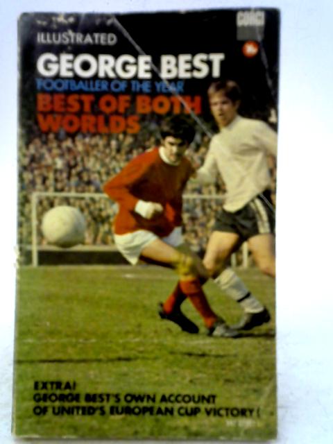 The Best of Both Worlds By George Best