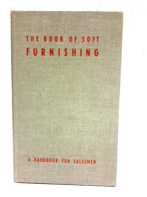 The Book of Soft Furnishing - A Handbook for Salesmen