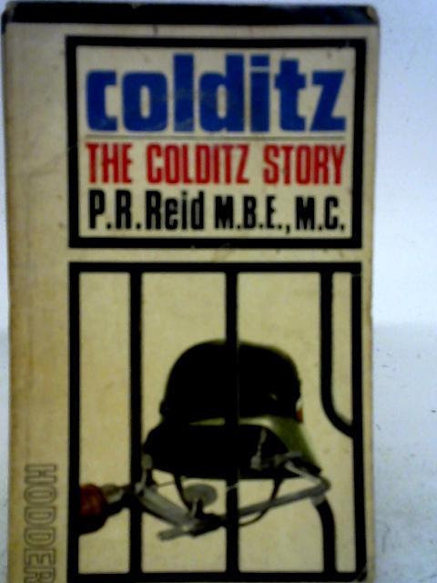 Colditz: The Colditz Story. By P.R. Reid