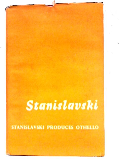 Stanislavski Produces Othello By Constantin Stanislavski