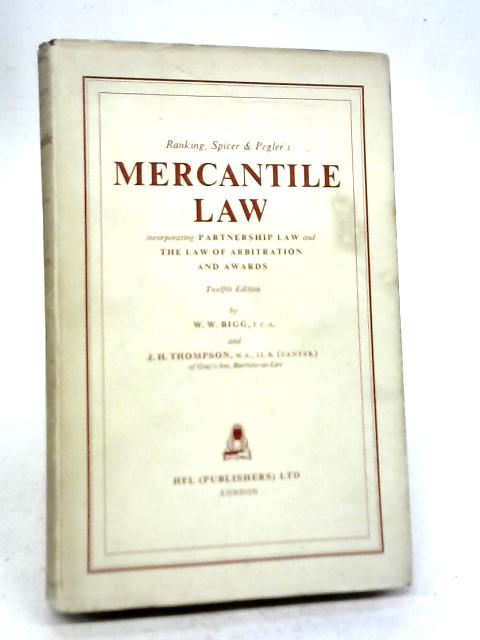 Ranking & Spicer's Mercantile Law By W.W. Bigg & J.H. Thompson