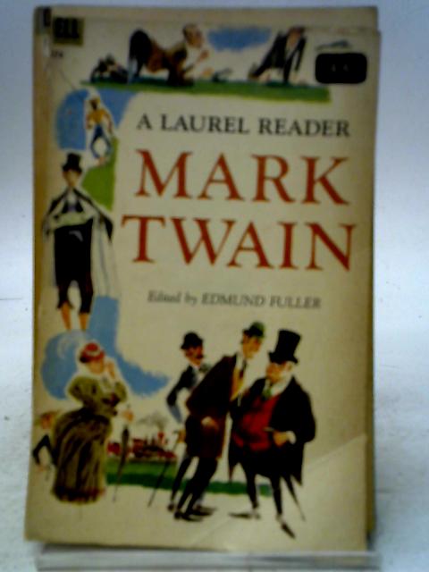 Mark Twain: A Laurel Reader By Mark Twain