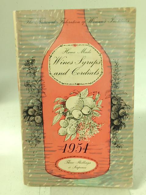 Home-Made Wines Syrups and Cordials By F. W. Beech (ed)
