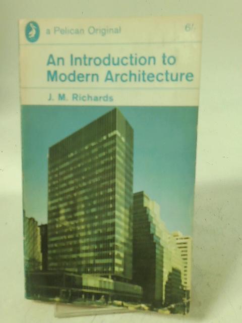 Introduction To Modern Architecture par Richards, J M