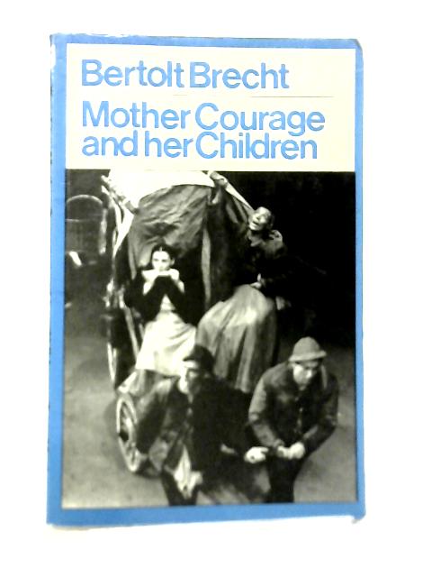 Mother Courage and Her Children von Bertolt Brecht