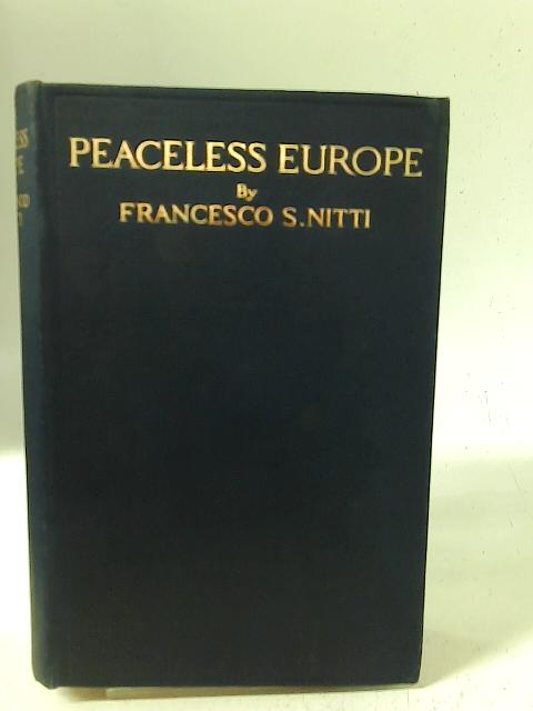 Peaceless Europe By Francesco Saverio Nitti