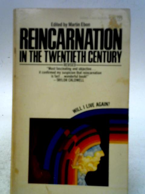 Reincarnation in the Twentieth Century (Signet Books) By Martin Ebon