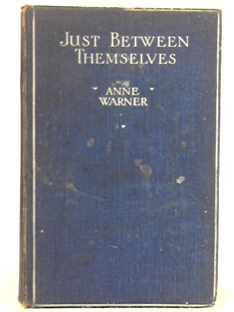 Just Between Themselves By Anne Warner