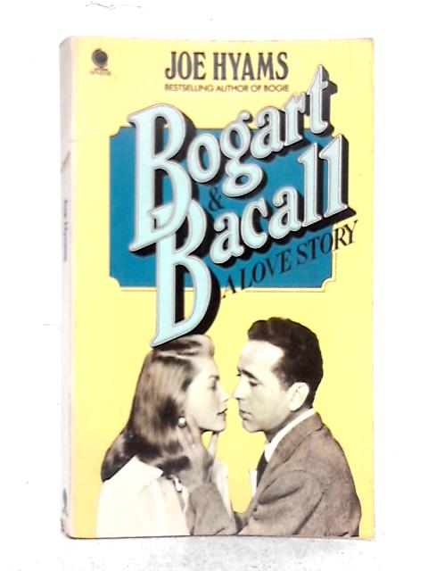 Bogart and Bacall By Joe Hyams