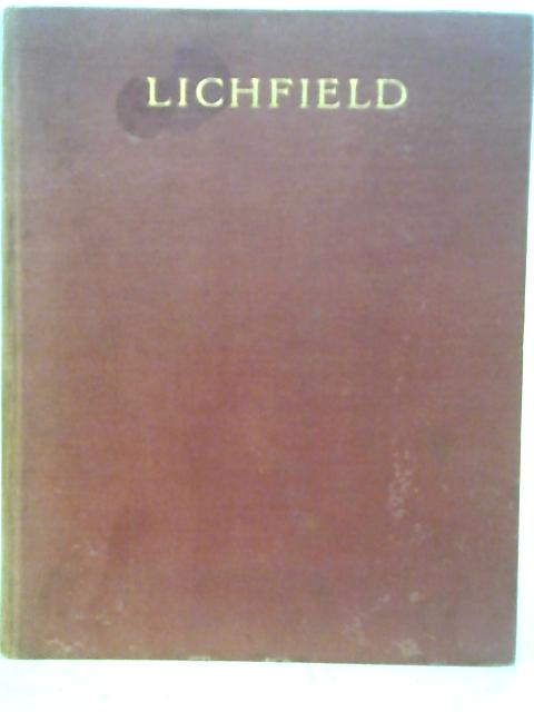 A Sentimental Journey in and About the Ancient and Loyal City of Lichfield By Alfred D. Parker