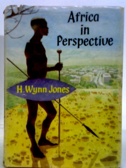 Africa in Perspective By H.Wynn Jones