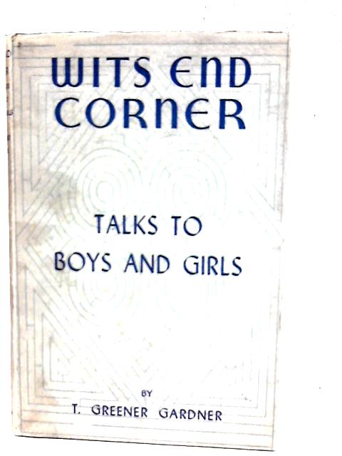 Wits End Corner By T. Greeber Gardner