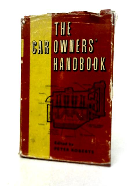 The Car Owners' Handbook By Peter Roberts (Ed.)
