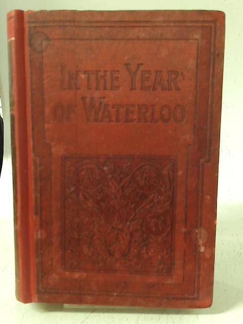 In the Year of Waterloo By O.V. Caine