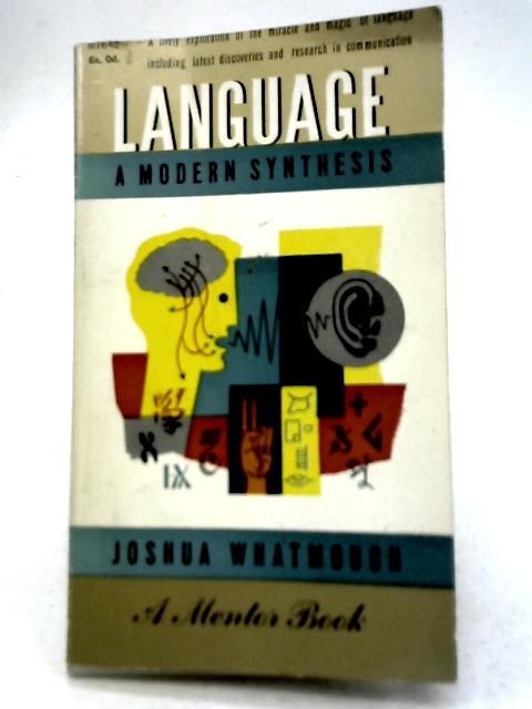 Language: A Modern Synthesis von Joshua Whatmough