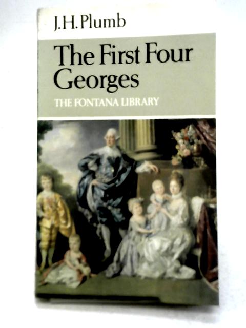 The First Four Georges By J. H Plumb