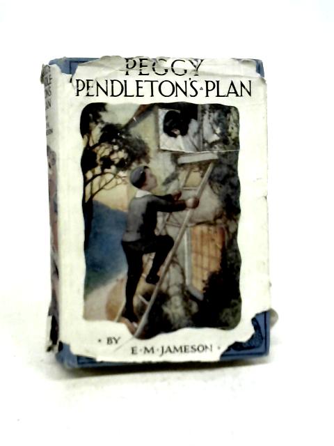 Peggy Pendleton's Plan By E. M. Jameson