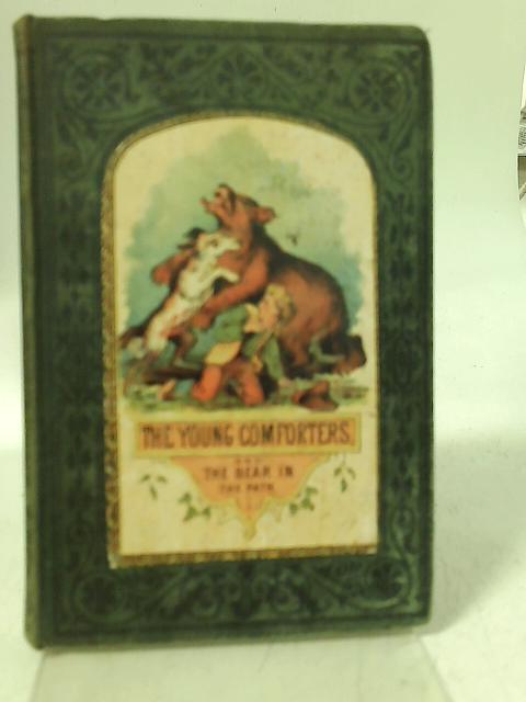 The Young Comforters and A Bear in the Path By Mrs Campbell Overend (Trans)