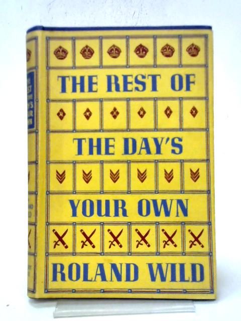 The Rest Of The Day's Your Own By Roland Wild