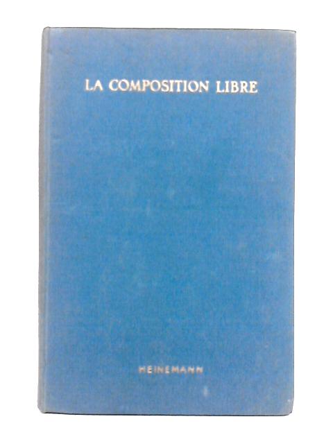 La Composition Libre By F.W. Moss, I.R. Sawyer