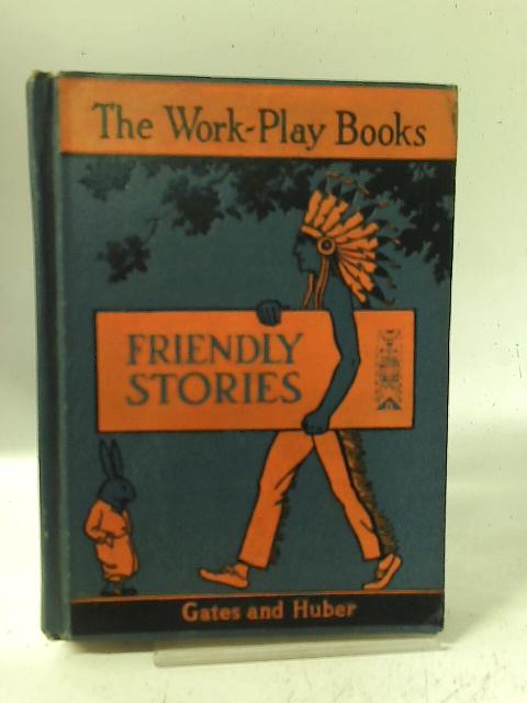 Friendly stories By Arthur I. Gates Miriam Blanton Huber