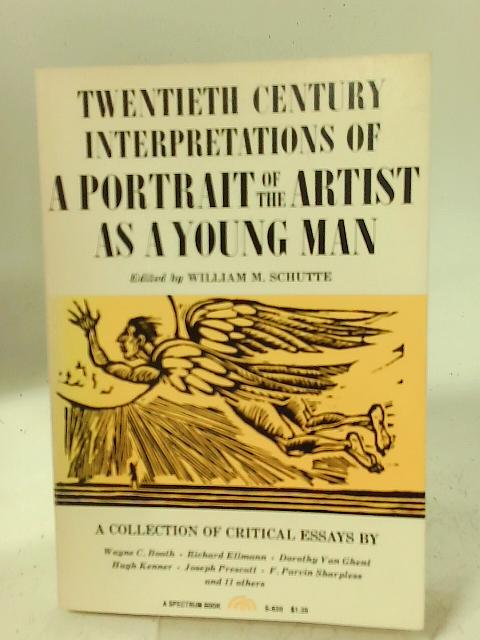 Twentieth Century Interpretations of A Portrait of the Artist as a Young Man par William M. Schutte (ed)