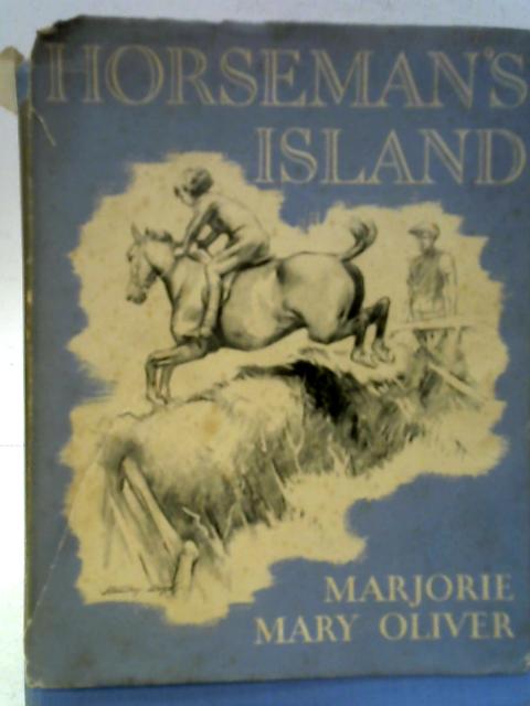 Horseman's Island By Marjorie Mary Oliver