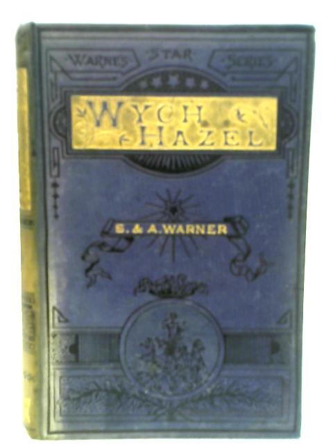 Wych Hazel By S. and A. Warner