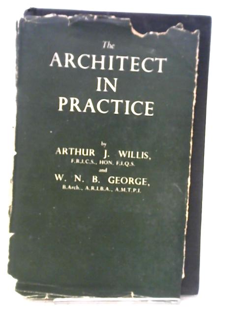 The Architect in Practice By Arthur J. Willis