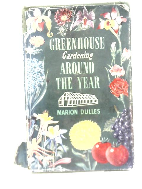 Greenhouse Gardening Around The Year par M Dulles