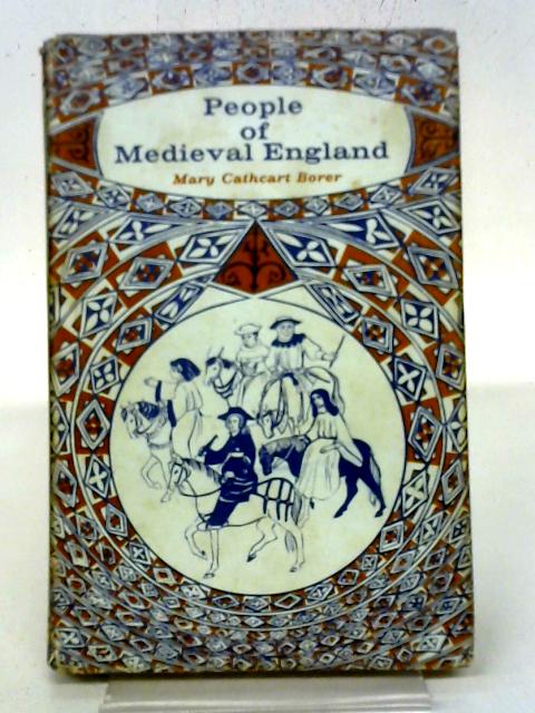 People of Medieval England By Mary Cathcart Borer