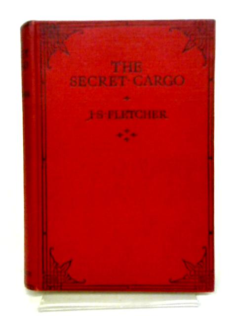 The Secret Cargo By J. S. Fletcher
