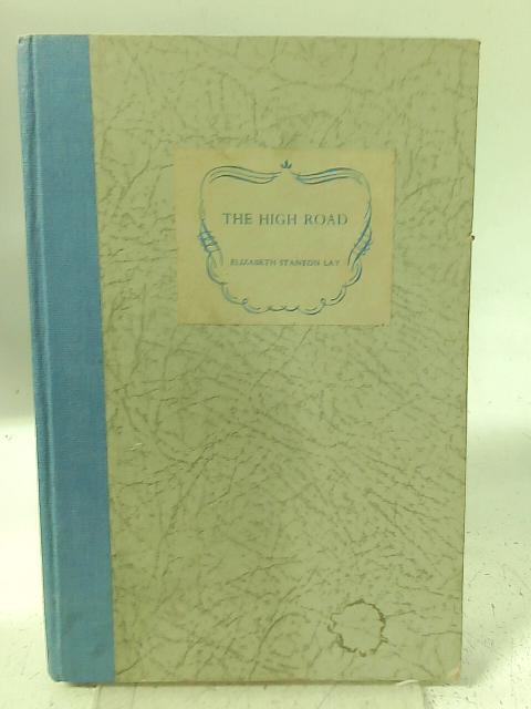 The High Road & Other Poems By Elizabeth Stanton Lay