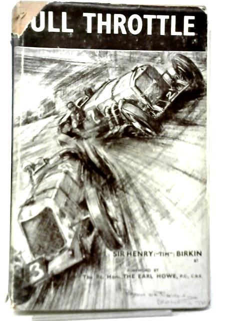Full Throttle By Sir Henry Birkin