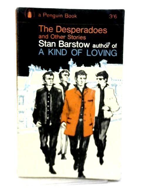 The Desperadoes and Other Stories By Stan Barstow