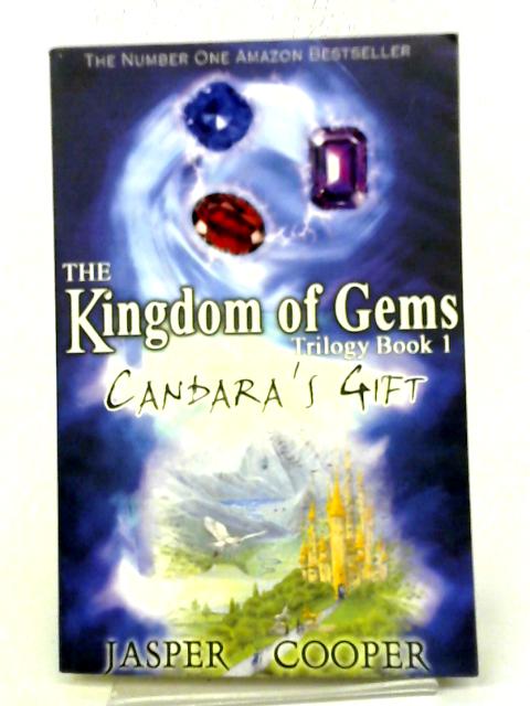 Candara's Gift: Book 1 in The Kingdom of Gems Trilogy (Accounts of Candara) By Jasper Cooper