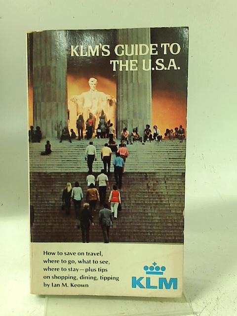 KLM Guide to the U.S.A von Ian M Keown