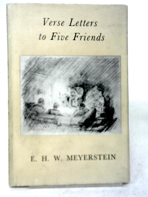 Verse Letters to Five Friends von E H W Meyerstein