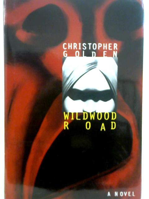 Wildwood Road By Christopher Golden