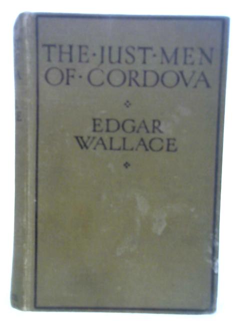 The Just Men of Cordova. By Edgar Wallace