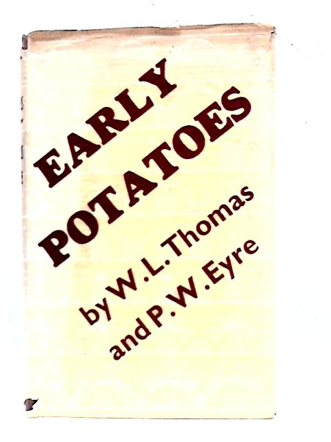 Early Potatoes By W.L. Thomas and P.W. Eyre