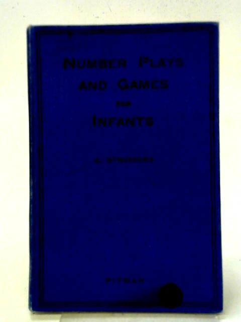 Number Plays and Games for Infants By C. Struthers